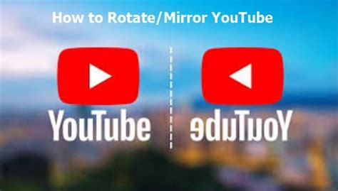 2024 Updated 4 Ways To Rotate Flip Mirror YouTube Videos