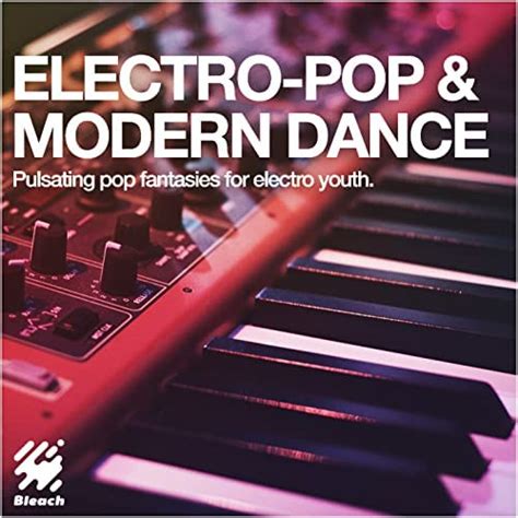 Écouter Electro Pop And Modern Dance De Various Artists Sur Amazon Music