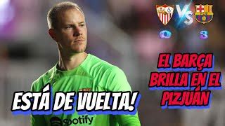 El D A Despu S Del Sevilla Fc Barcelona Ter Stegen Aguanta Y El