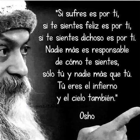 Tú sólo eres el responsable de cómo te sientes Osho Motivational