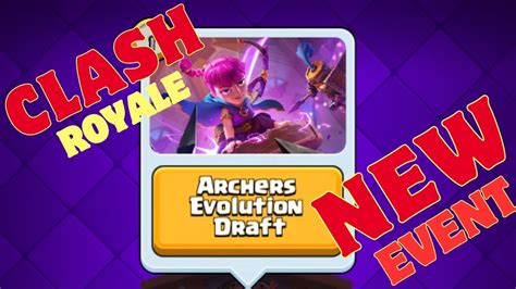 Clash Royale New Event Archers Evolution Draft Youtube