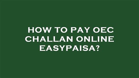 How To Pay Oec Challan Online Easypaisa YouTube