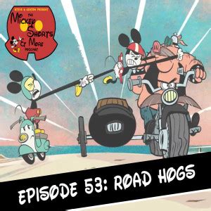 Road Hogs Mickey Shorts And More Podcast