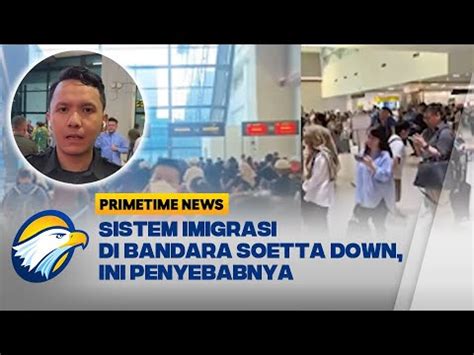 TERBARU Situasi Bandara Soetta Saat Sistem Imigrasi Down YouTube