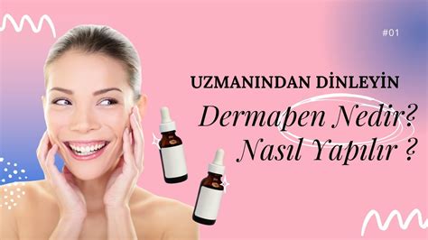 Dermapen Nedir Nas L Yap L R Dermapen Sonras Ncesi Ne Yap Lmal