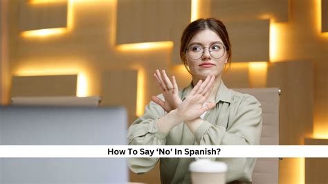 How To Say No In Spanish Unique Expressions To Say No Formal