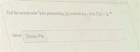 Solved Find The Second Order Taylor Polynomial P2 X