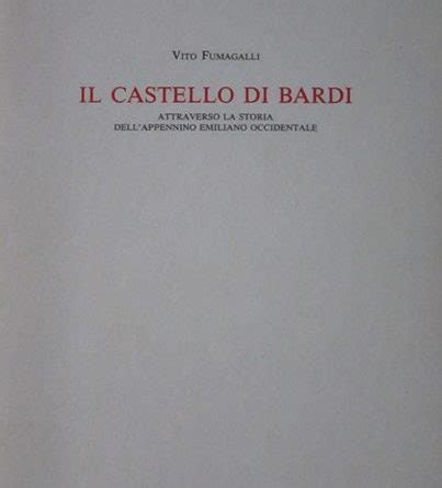 Fumagalli V Il Castello Di Bardi Attraverso La Storia Dellappennino