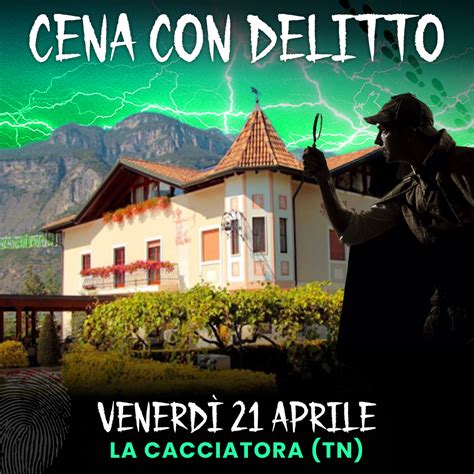 21 04 23 CENA CON DELITTO LA CACCIATORA TRENTO Experienze It