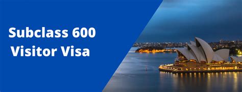 What Is Visitor Visa Subclass 600 Check Eligibility And Apply Now