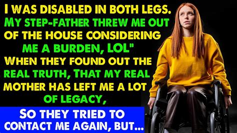 I Was Disabled In Both Legs My Step Father Threw Me Out Of The House