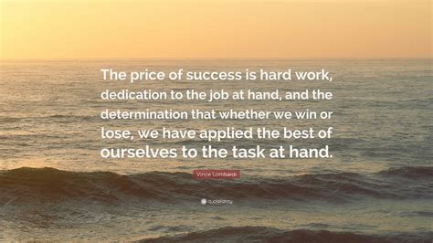 Vince Lombardi Quote The Price Of Success Is Hard Work Dedication To