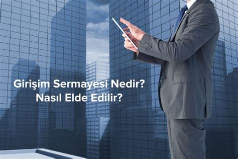 Girişim Sermayesi Nedir Nasıl Elde Edilir Kobi Vadisi