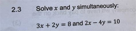 Solved 23 Solve X And Y Simultaneously 3x2y8 And