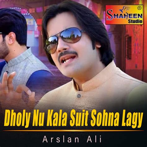 Dholy Nu Kala Suit Sohna Lagy Single Album By Arslan Ali Apple Music