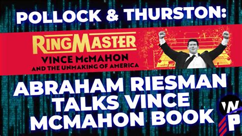 Abraham Riesman Ringmaster Vince Mcmahon And Unmaking Of America