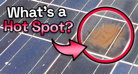 What Are Hot Spots On Solar Panels Your Energy Answers
