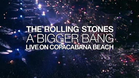 The Rolling Stones A Bigger Bang Live On Copacabana Beach The