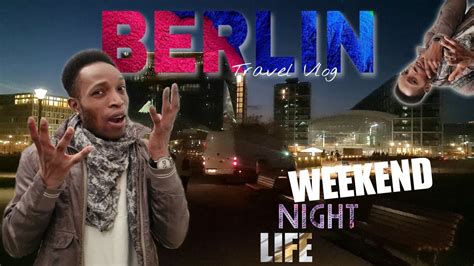 Where To PARTYING On Saturday Night Life Of Berlin Germany Berliner