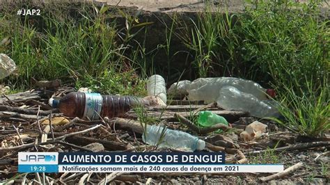 Casos de dengue triplicam no Amapá em 2021 foram 241 novos registros