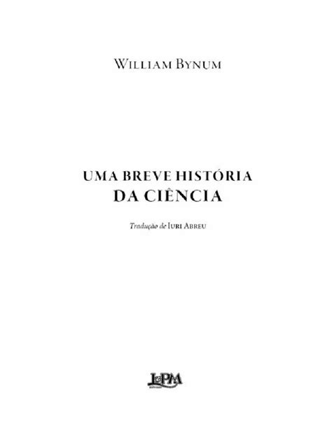 01 Uma Breve Historia Da Ciencia William Bynum Cap 1 2 E 3