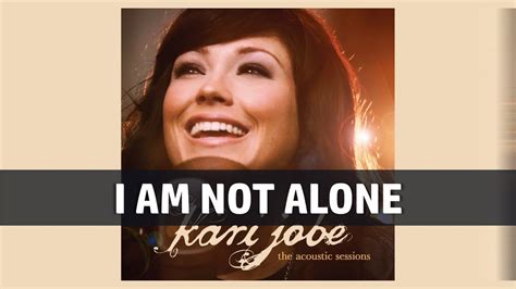 I Am Not Alone Kari Jobe Instrumental With Lyrics Youtube