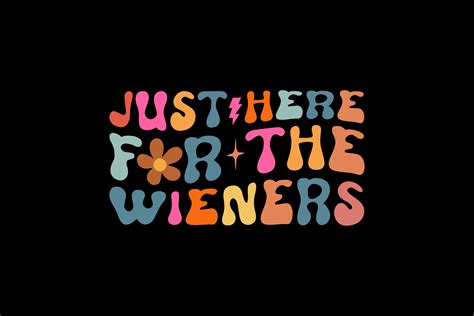 Just Here For The Wieners Graphic By Top Prints Tee · Creative Fabrica