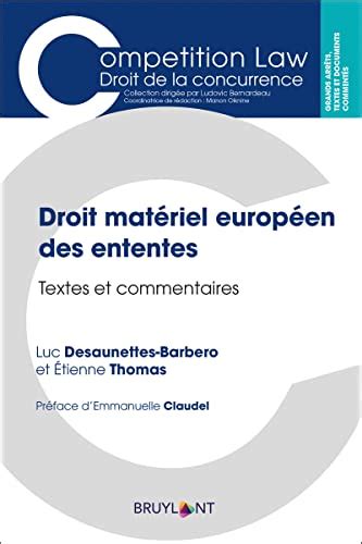 Droit matériel européen des ententes Textes et commentaires by Luc