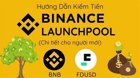 cách tham gia Binance Launchpool kiếm tiền 2024 Chi tiết cho người mới