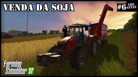 Colheita E Venda De Soja A Serie Farming Simulator Youtube