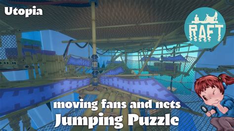 Raft Jumping Puzzle Moving Fans And Nets In Utopia Ways Of