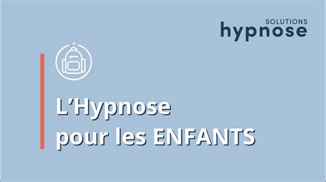 L Hypnose Pour Les ENFANTS YouTube