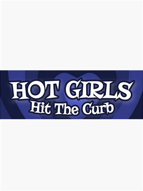 Hot Girls Hit The Curb Bumper Sticker Sticker By Simonestanley