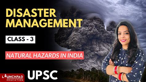 Disaster Management UPSC 2022 Mains Natural Hazards In India Types