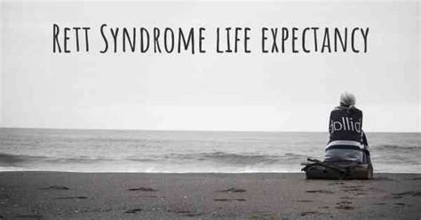 What Is The Life Expectancy Of Someone With Rett Syndrome