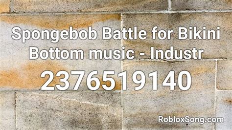 Spongebob Battle For Bikini Bottom Music Industr Roblox ID Roblox Music Codes