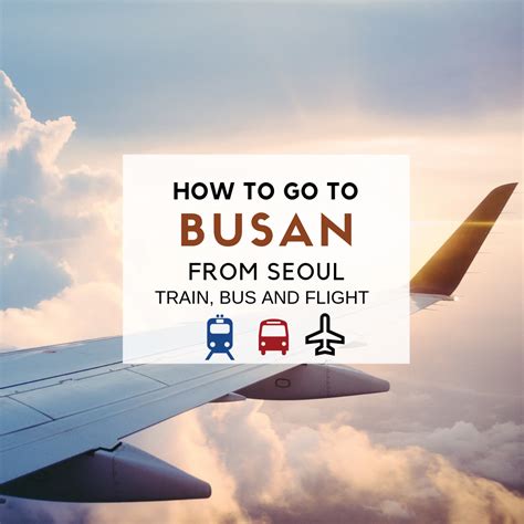 How to Go to Busan From Seoul via Train, Bus and Flight – ThinkMaverick