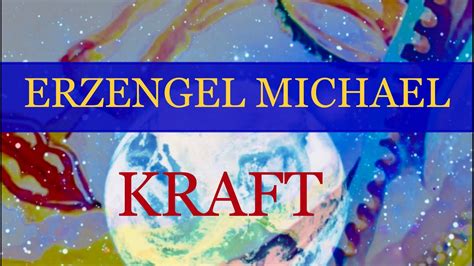 Erschaffe Neues Aus Deiner Kraft Erzengel Michael YouTube