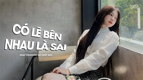 C L B N Nhau L Sai Remix N I Em Nghe I C L B N Nhau L Sai Nh C Tiktok Hot Nh T Hi N