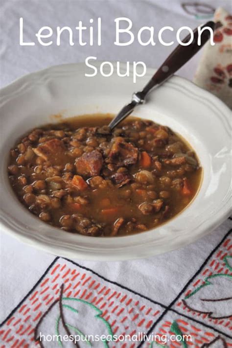 Lentil Bacon Soup - Homespun Seasonal Living