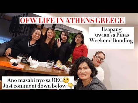 Ofw Life In Athens Greece Usapang Uwian Ng Pinas Ano Masabi Nyo Sa