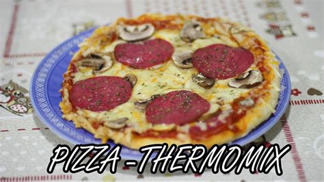 Pizza Desde 0 Con Thermomix Tm 31 Como Preparar Una Pizza Con Thermomix Pasos Youtube