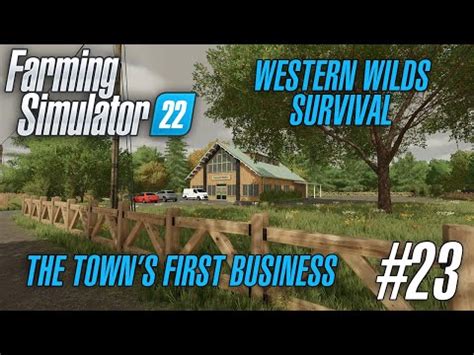 There S A New Business In Town Western Wilds Survival Fs Ep Youtube