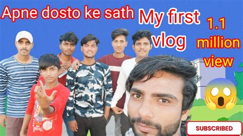 Apne Dosto Ke Sathmy First Vlog And 11 Million Views Please Guys