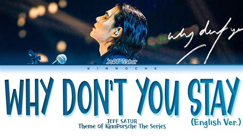 Jeff Satur Why Don T You Stay World Tour Ver Lyrics Ost KinnPorsche