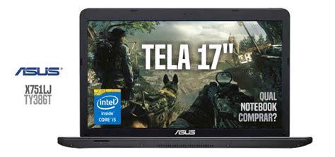 Asus X751lj Ty386t Com Tela 17 Recomendado