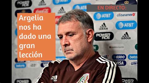 Ultimahora México 2 2 Argelia el análisis del Tata Martino punto por