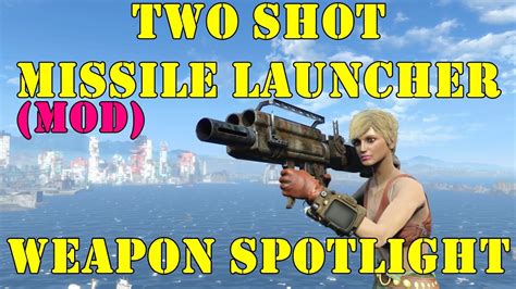 Fallout 4 Weapon Spotlights Two Shot Missile Launcher YouTube