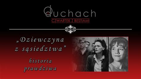 DZIEWCZYNA Z SĄSIEDZTWA HISTORIA PRAWDZIWA O duchach YouTube