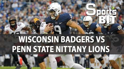 Wisconsin Badgers Vs Penn State Nittany Lions Sports Bit College